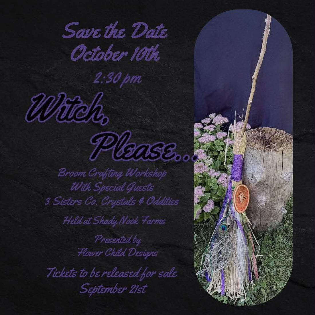 Witch Please Broom Crafting Workshop flyer - October 10th at Shady Nook Farms