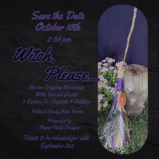 Witch Please Broom Crafting Workshop flyer - October 10th at Shady Nook Farms