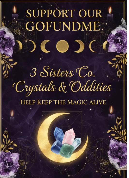 Keep the Magic Going — Support 3 Sisters Co. Crystals & Oddities